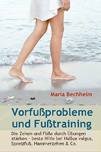 Vorfußprobleme und Fußtraining: Die Zehen und Füße durch  Übungen stärken - beste Hilfe bei Hallux valgus, Spreizfuß, Hammerzehen & Co.