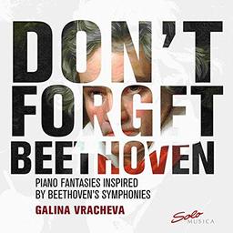 Don't Forget Beethoven - Piano Fantasies