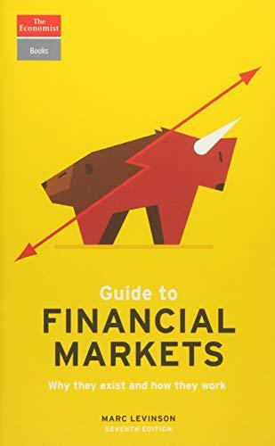 Guide to Financial Markets: Why they exist and how they work (Economist Books)