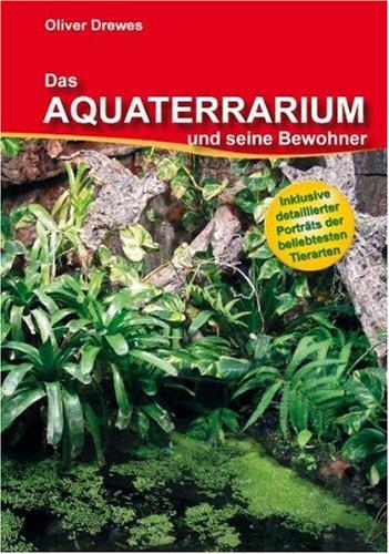 Das Aquaterrarium und seine Bewohner