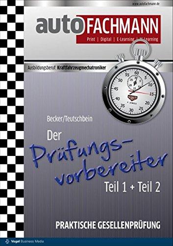 Der Prüfungsvorbereiter Teil 1 + Teil 2: Praktische Gesellenprüfung