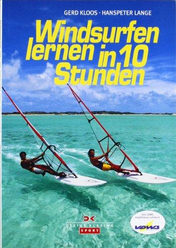 Windsurfen lernen in 10 Stunden