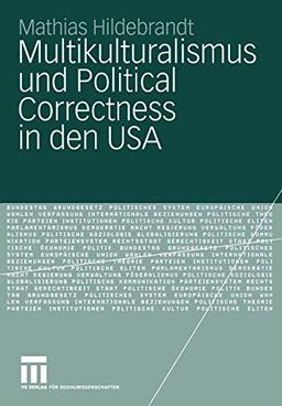 Multikulturalismus und Political Correctness in den USA (German Edition)