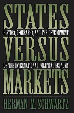 States Versus Markets: History, Geography and the Development of the International Political Economy