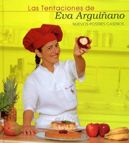 Las tentaciones de Eva Arguiñano : postres caseros