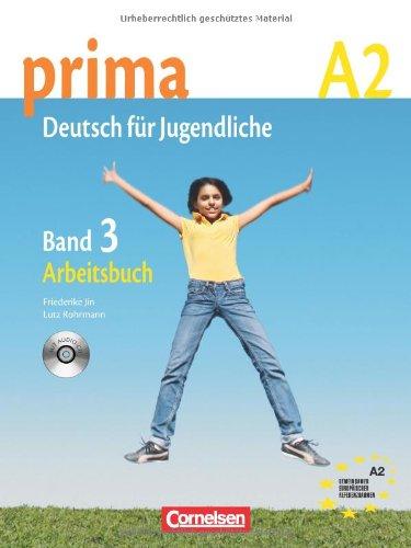 Prima - Deutsch für Jugendliche - Aktuelle Ausgabe: A2: Band 3 - Arbeitsbuch mit Audio-CD: Europäischer Referenzrahmen: A2