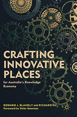 Crafting Innovative Places for Australia’s Knowledge Economy