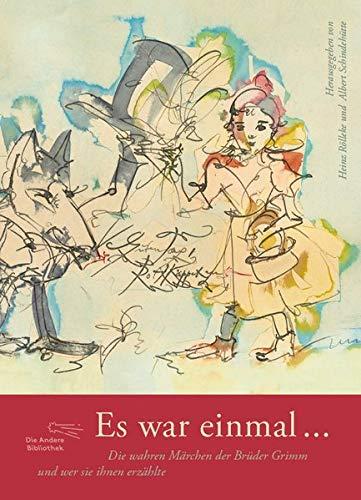 Es war einmal ...: Die wahren Märchen der Brüder Grimm und wer sie ihnen erzählte (Foliobände der Anderen Bibliothek, Band 9)