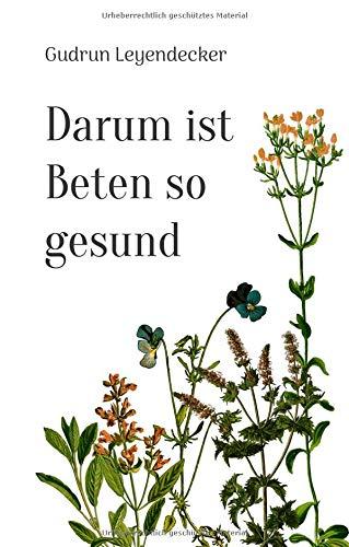 Darum ist Beten so gesund: Beten - ein Geschenk