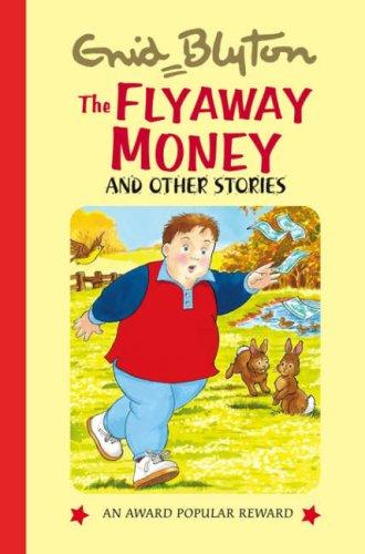 The Flyaway Money (Enid Blyton's Popular Rewards Series 8)