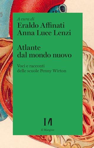 Atlante dal mondo nuovo. Voci e racconti delle scuole Penny Wirton (Annurca)