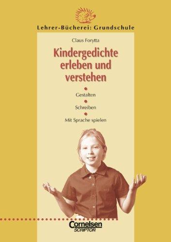 Lehrerbücherei Grundschule: Kindergedichte erleben und verstehen: Gestalten - Schreiben - Mit Sprache spielen