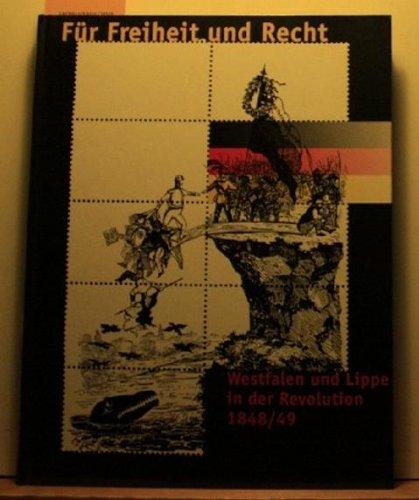 Für Freiheit und Recht: Westfalen und Lippe in der Revolution 1848/49