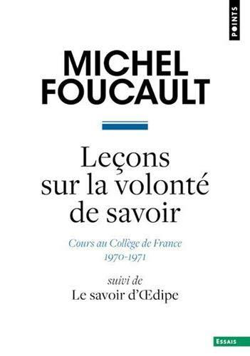 Leçon sur la volonté de savoir : cours au Collège de France : 1970-1971. Le savoir d'Oedipe