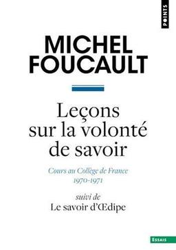 Leçon sur la volonté de savoir : cours au Collège de France : 1970-1971. Le savoir d'Oedipe