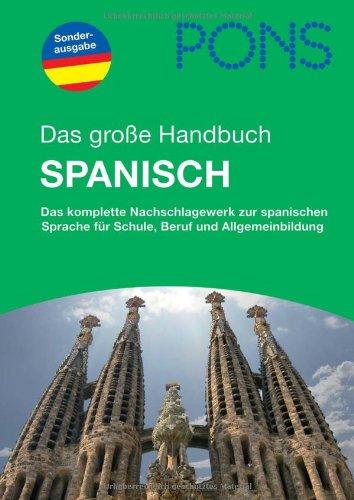 PONS Das große Handbuch Spanisch: Grammatik, Verben, Wortschatz und Interkulturelles