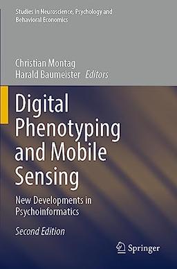 Digital Phenotyping and Mobile Sensing: New Developments in Psychoinformatics (Studies in Neuroscience, Psychology and Behavioral Economics)