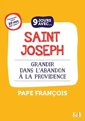 9 jours avec saint Joseph : grandir dans l'abandon à la providence