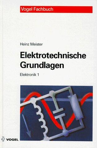 Elektronik, Bd.1, Elektrotechnische Grundlagen