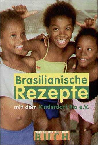 Brasilianische Rezepte. Was unsere Mütter empfehlen!