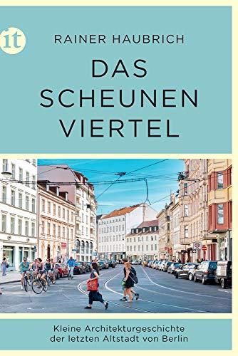 Das Scheunenviertel: Kleine Architekturgeschichte der letzten Altstadt von Berlin (insel taschenbuch)