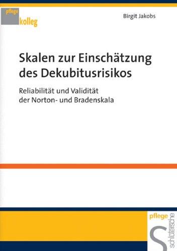 Skalen zur Einschätzung des Dekubitusrisikos. Reliabilität und Validität der Norton- und Bradenskala