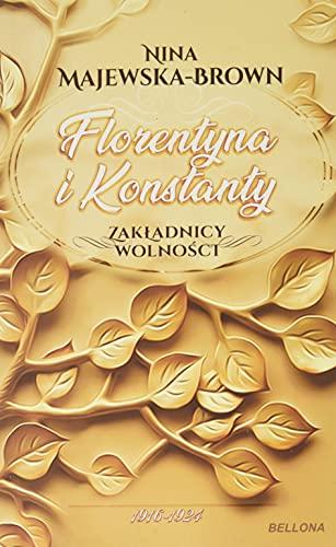 Florentyna i Konstanty 1916-1924 Zakładnicy wolności