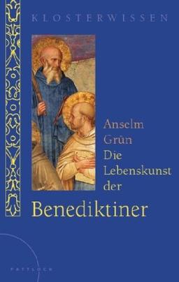 Die Lebenskunst der Benediktiner: Klosterwissen