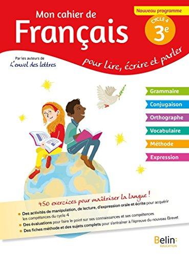 Mon cahier de français pour lire, écrire et parler, 3e cycle 4 : nouveau programme