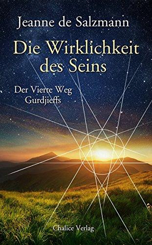 Die Wirklichkeit des Seins: Der Vierte Weg Gurdjieffs