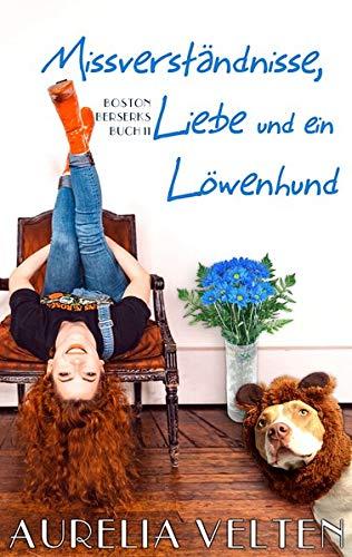 Missverständnisse, Liebe und ein Löwenhund (Boston Berserks)