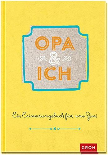 Opa und ich: Ein Erinnerungsbuch für uns Zwei