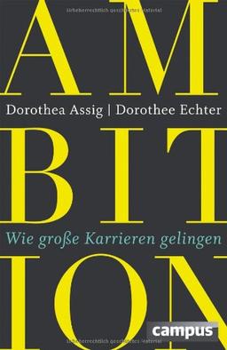 Ambition: Wie große Karrieren gelingen