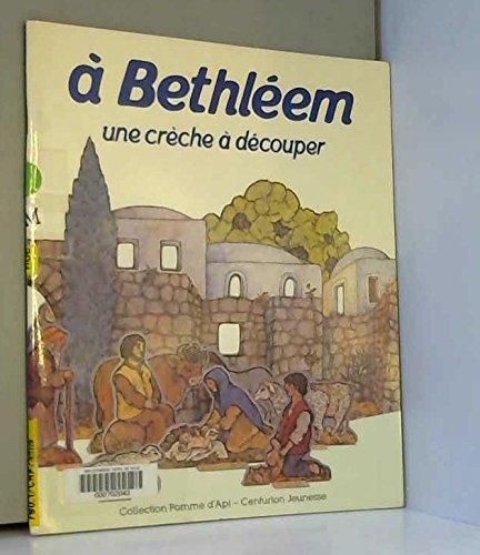 A Bethléem : [une crèche à découper] (Creche Decouper)