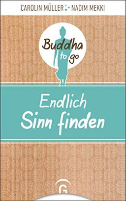 Endlich Sinn finden: Reihe: Buddha to go