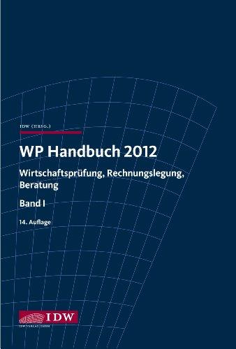 WP Handbuch 2012: Wirtschaftsprüfung, Rechnungslegung, Beratung 1