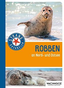 Robben: an Nord- und Ostsee (STRAND-Detektive)