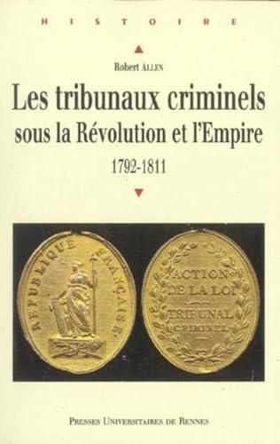 Les tribunaux criminels sous la Révolution et l'Empire : 1792-1811