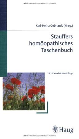 Stauffers homöopathisches Taschenbuch: Kurzgefasste Therapie und Arzneimittellehre zum Gebrauche für die ärztliche Praxis