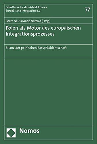 Polen als Motor des europäischen Integrationsprozesses: Bilanz der polnischen Ratspräsidentschaft (Schriftenreihe des Arbeitskreises Europäische Integration e.V.)