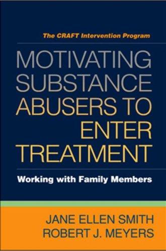 Motivating Substance Abusers to Enter Treatment: Working with Family Members