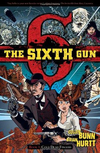 The Sixth Gun Vol. 1: Cold Dead Fingers