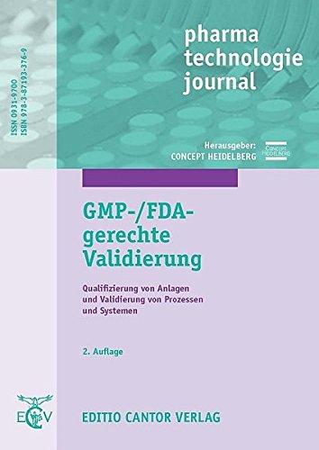 GMP-/FDA-gerechte Validierung: Qualifizierung von Anlagen und Validierung von Prozessen und Systemen (pharma technologie journal)