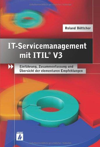 IT-Servicemanagement mit ITIL V3: Einführung, Zusammenfassung und Übersicht der elementaren Empfehlungen