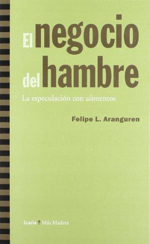 El negocio del hambre : la especulación con alimentos (Más Madera, Band 88)