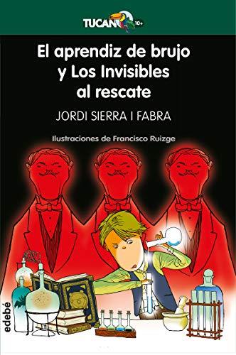 EL APRENDIZ DE BRUJO Y LOS INVISIBLES AL RESCATE (TUCÁN VERDE, Band 30)