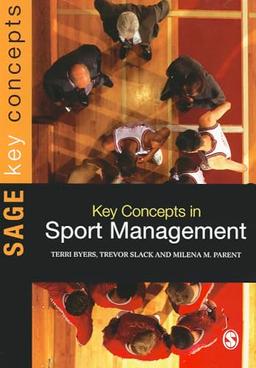 Key Concepts in Sport Management (Sage Key Concepts series)