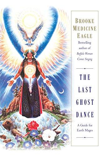 The Last Ghost Dance: A Guide for Earth Mages