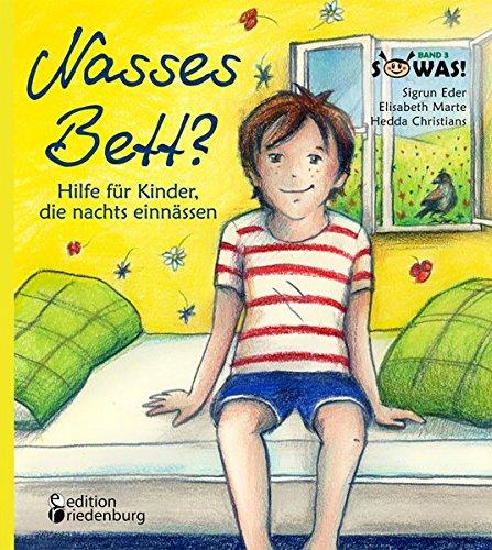 Nasses Bett? Hilfe für Kinder, die nachts einnässen (SOWAS!)