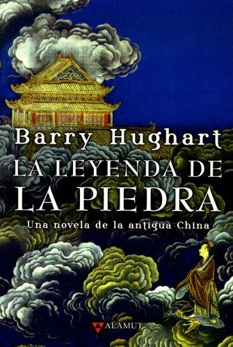 La leyenda de la piedra : una novela de la antigua China (Alamut Serie Fantástica, Band 2)